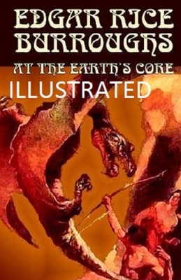 At the Earth's Core Illustrated by Edgar Rice Burroughs