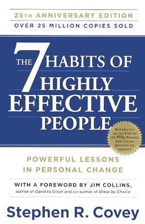 The 7 Habits of Highly Effective People: Powerful Lessons in Personal Change by Stephen R. Covey