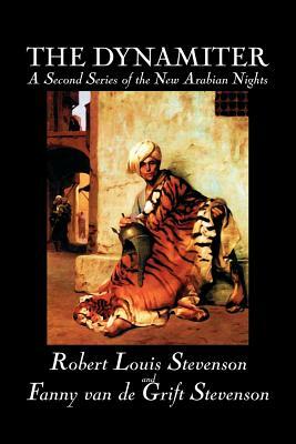 The Dynamiter by Robert Louis Stevenson, Fiction, Classics, Action & Adventure by Robert Louis Stevenson, Fanny Van De Grift Stevenson