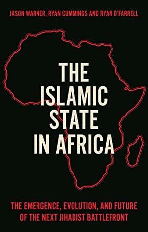 The Islamic State in Africa by Jason Warner
