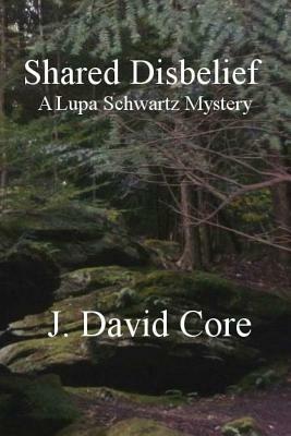Shared Disbelief by J. David Core