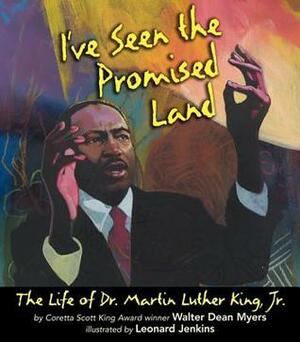 I've Seen the Promised Land: The Life of Dr. Martin Luther King, Jr. by Leonard Jenkins, Walter Dean Myers