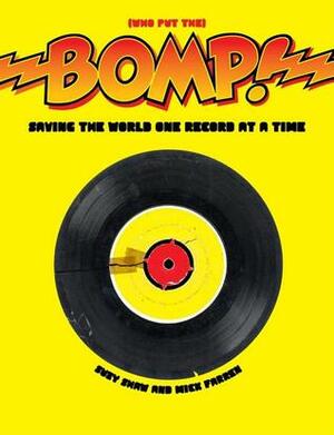 Bomp! Saving the World One Record at a Time by Suzy Shaw, Mick Farren