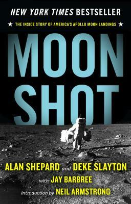 Moon Shot: The Inside Story of America's Apollo Moon Landings by Jay Barbree, Alan Shepard