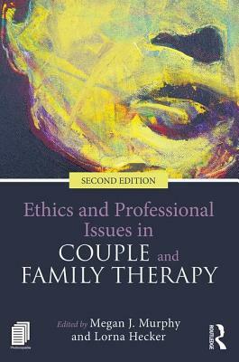 Ethics and Professional Issues in Couple and Family Therapy by 