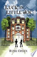 Luck In Little Joe  by Rose Green
