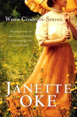 When Comes the Spring by Janette Oke