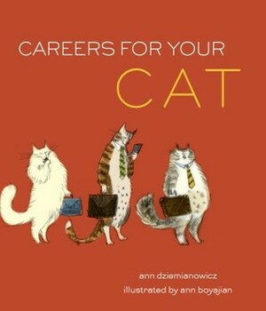 Careers for Your Cat by Ann Dziemianowicz, Ann Boyajian