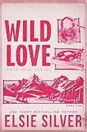 Wild Love Bonus Epilogue  by Elsie Silver