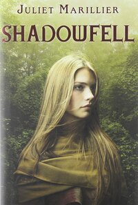 Shadowfell by Juliet Marillier