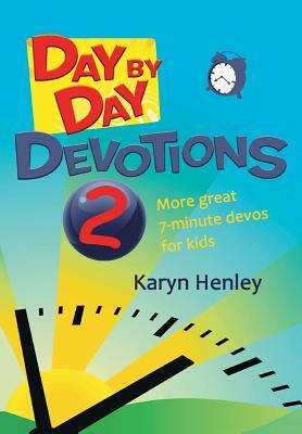 Day by Day Devotions 2 by Karyn Henley