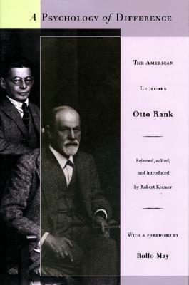 A Psychology of Difference: The American Lectures by Otto Rank