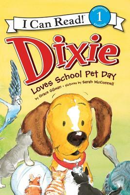 Dixie Loves School Pet Day by Grace Gilman