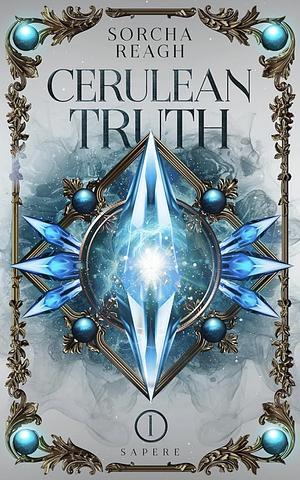 Cerulean Truth by Sorcha Reagh