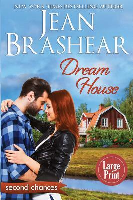 Dream House (Large Print Edition): A Second Chance Romance by Jean Brashear