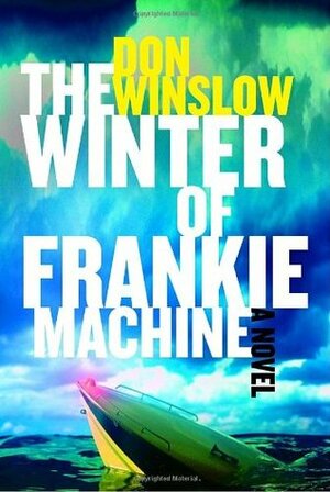 The Winter of Frankie Machine by Don Winslow