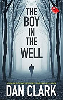 The Boy in the Well by Dan Clark