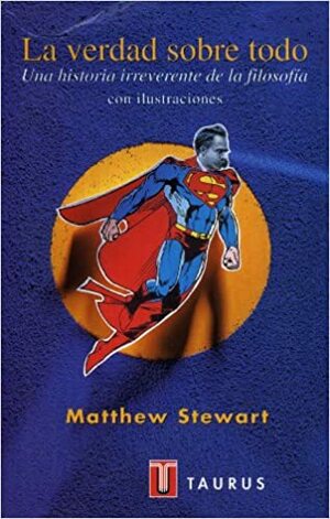 La verdad sobre todo by Matthew Stewart