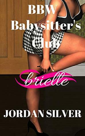 BBW Babysitter's Club Brielle by Jordan Silver