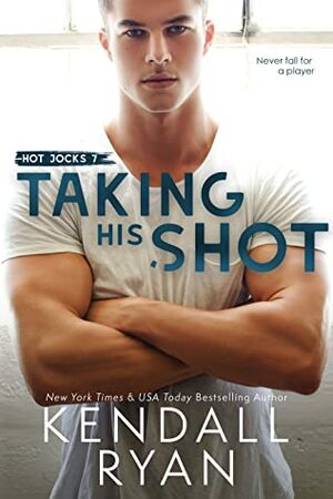 Taking His Shot by Kendall Ryan