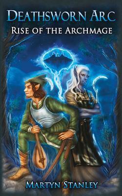 Rise of the Archmage: Deathsworn ARC by Martyn Stanley