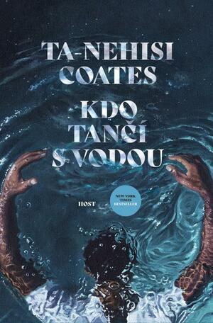 Kdo tančí s vodou by Ta-Nehisi Coates