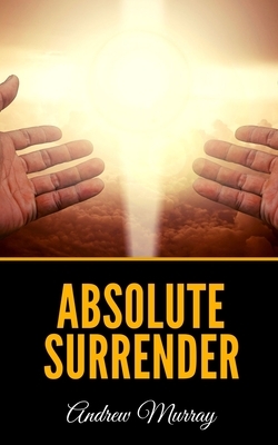 Absolute Surrender by Andrew Murray