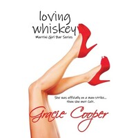 Loving Whiskey by Gracie Cooper