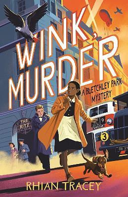 Wink, Murder: a Bletchley Park Mystery by Rhian Tracey