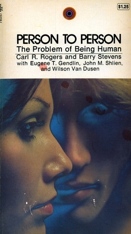 Person to Person: The Problem of Being Human by Carl R. Rogers, Barry Stevens