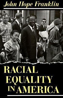 Racial Equality in America by John Hope Franklin