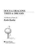 Dogs and Dragons, Trees and Dreams: A Collection of Poems by Karla Kuskin