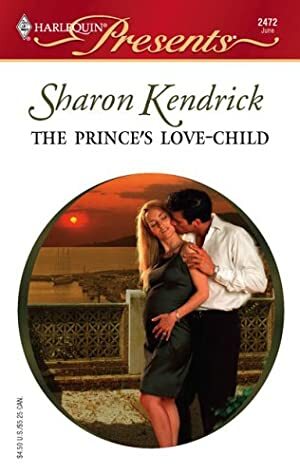 The Prince's Love-Child by Sharon Kendrick