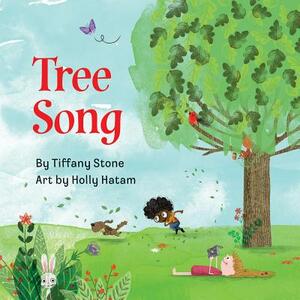 Tree Song by Tiffany Stone