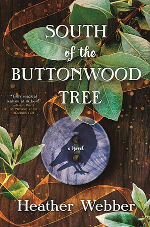 South of the Buttonwood Tree by Heather Webber