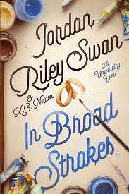 In Broad Strokes by Jordan Riley Swan