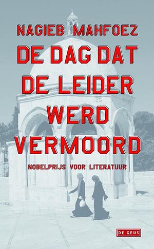 De dag dat de leider werd vermoord by Naguib Mahfouz