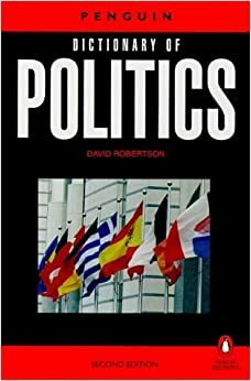 The Penguin Dictionary Of Politics by David Robertson