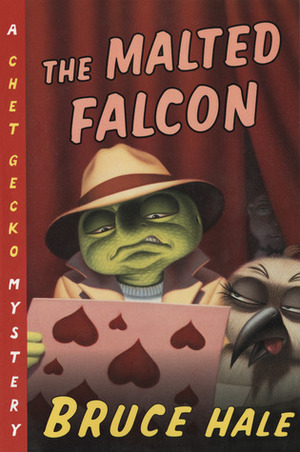 The Malted Falcon: A Chet Gecko Mystery by Bruce Hale