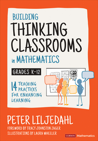 Building Thinking Classrooms in Mathematics, Grades K-12: 14 Teaching Practices for Enhancing Learning by Peter Liljedahl