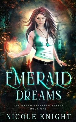 Emerald Dreams by Nicole Knight
