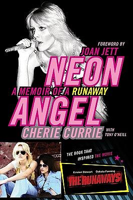 Neon Angel: A Memoir of a Runaway by Cherie Currie