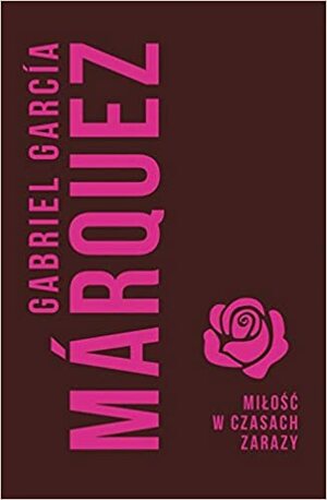 Miłość w czasach zarazy by Gabriel García Márquez