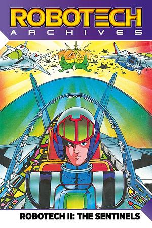 Robotech Archives: Sentinels Volume 1 by Chris Ulm, Tom Mason