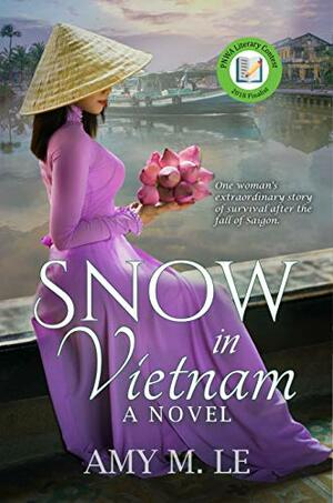 Snow in Vietnam: A Novel by Amy M. Le