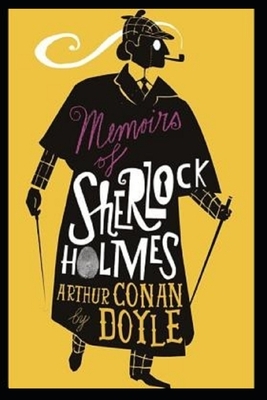 Memoirs of Sherlock Holmes Illustrated by Arthur Conan Doyle