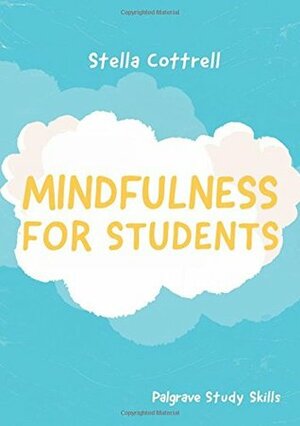 Mindfulness for Students by Stella Cottrell