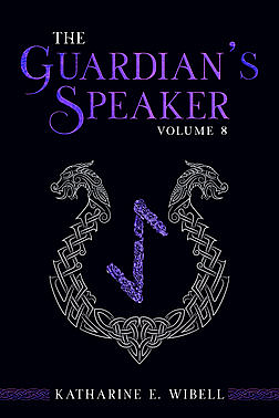 The Guardian's Speaker, Volume Eight by Katharine E. Wibell