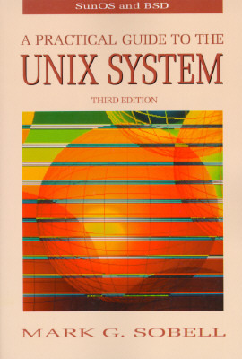 A Practical Guide to the Unix System by Mark G. Sobell