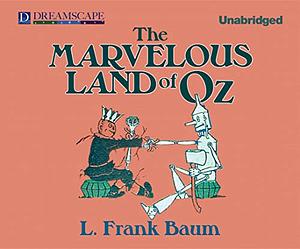 The Marvelous Land of Oz by L. Frank Baum